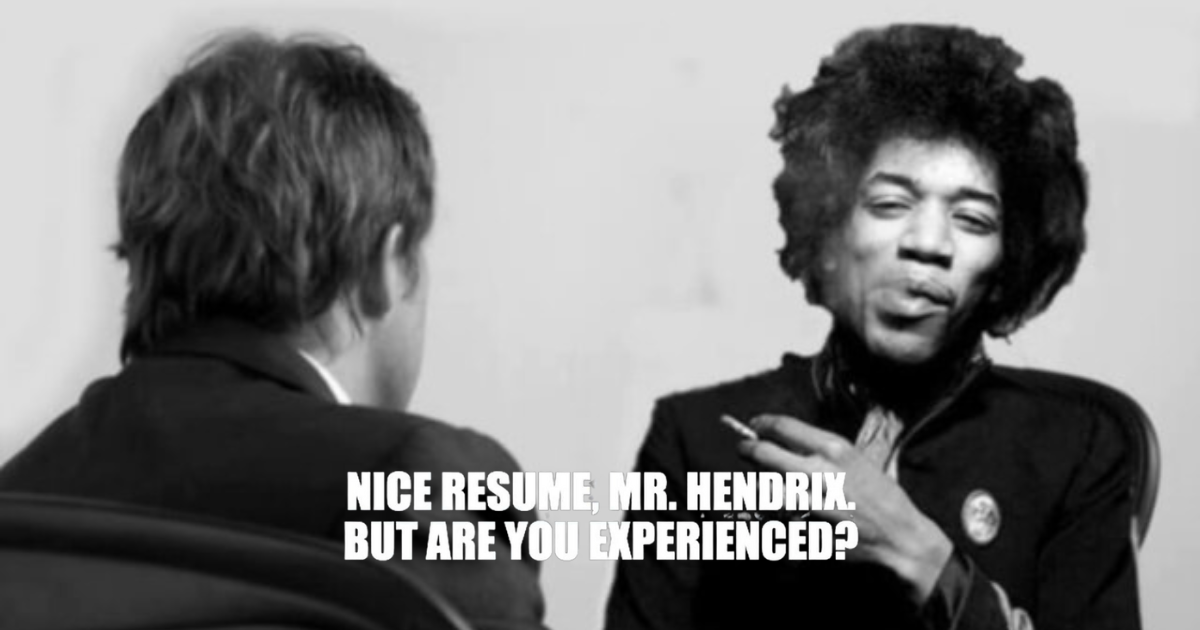 A man interviews Jimi Hendrix. Text reads, "Nice resume, Mr. Hendrix. But are you experienced?"