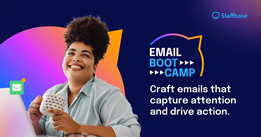 Smiling person holding a mug, with text: "Email Boot Camp. Craft emails that capture attention and drive action." Staffbase logo in the corner.