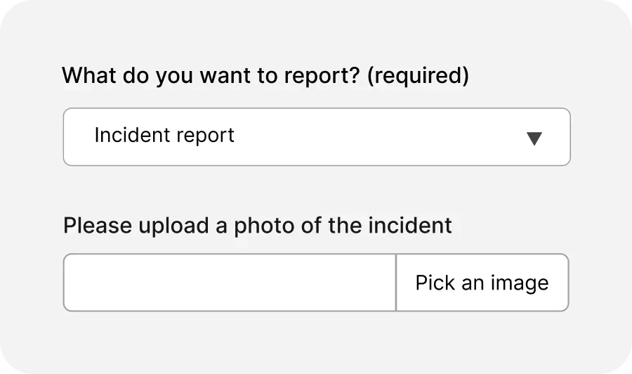 Dropdown menu labeled "What do you want to report?" with "Incident report" selected, and an option to upload a photo labeled "Pick an image."