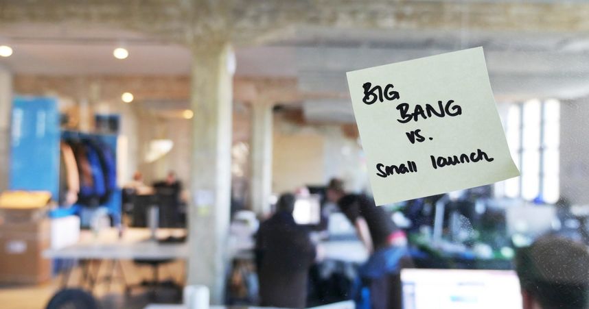 Big Bang Vs. Small Launch