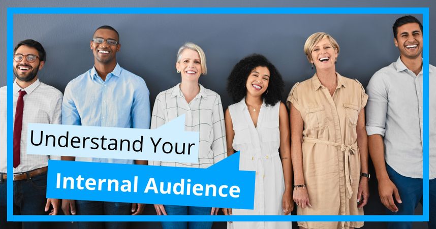 Audience Segmentation in Internal Communications: How to Get it Right Understand Your Internal Audience