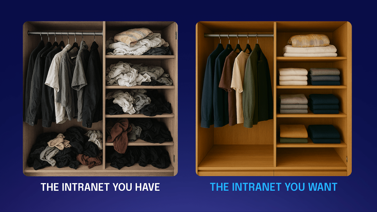 Two wardrobes: left is cluttered with messy clothes, labeled "The Intranet You Have"; right is organized, labeled "The Intranet You Want".