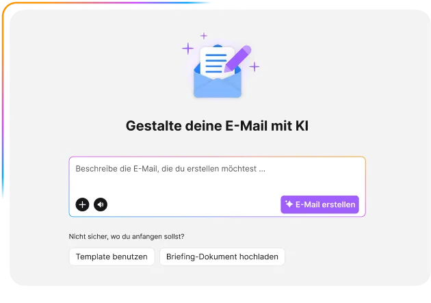Benutzeroberfläche zur KI-gestützten Erstellung von E-Mails mit der Überschrift "Gestalte deine E-Mail mit KI". Ein Eingabefeld fordert den Benutzer auf: "Beschreibe die E-Mail, die du erstellen möchtest ...", gefolgt von einem Button "E-Mail erstellen".