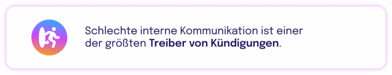 Infobox mit Icon einer gehenden Person und dem Text: „Schlechte interne Kommunikation ist einer der größten Treiber von Kündigungen.“ Das Wort „Treiber von Kündigungen“ ist fett hervorgehoben.