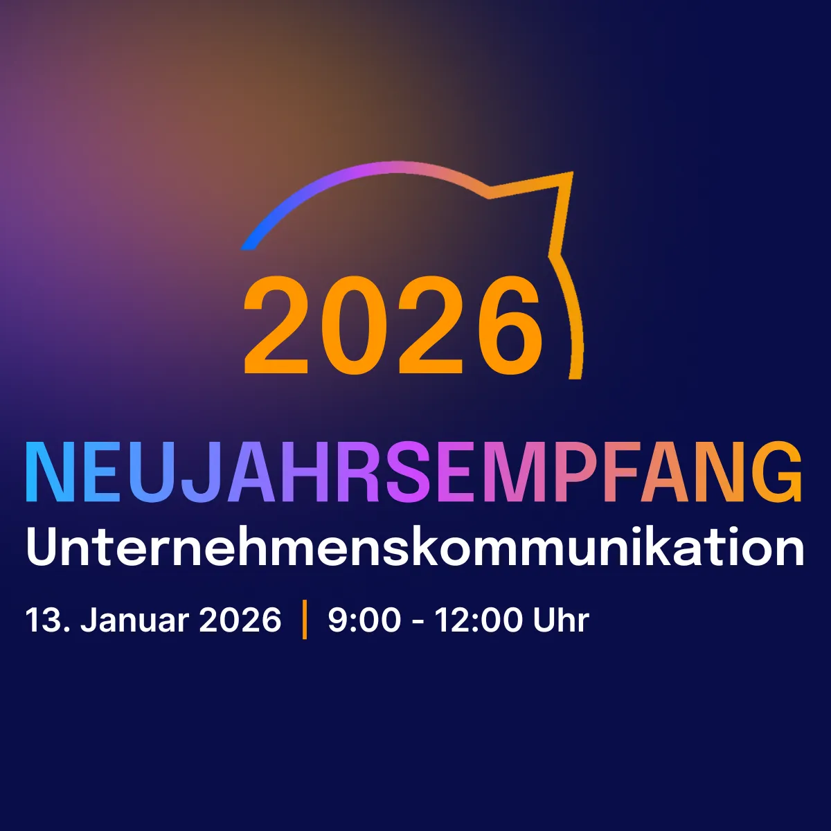 Colorful text on a dark background reads "2026 Neujahrsempfang Unternehmenskommunikation, 13. Januar 2026, 9:00 - 12:00 Uhr."