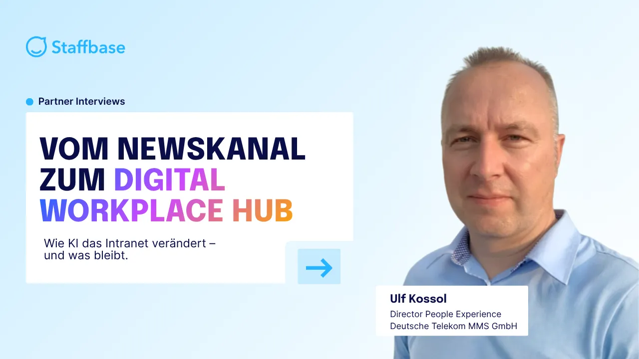 Staffbase Partner Interview "Vom Newskanal zum Digital Workplace Hub" mit Ulf Kossol, Director People Experience bei Deutsche Telekom MMS GmbH