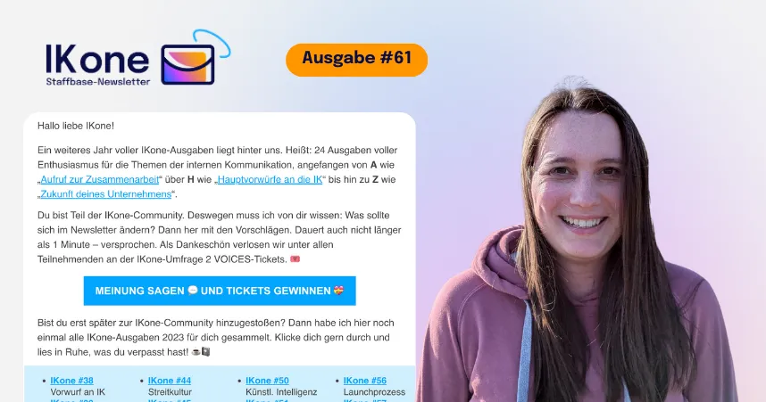 IKone #61_ Was hast du uns zu sagen, {{ personalization_token('contactfirstname', 'liebe IKone') }}