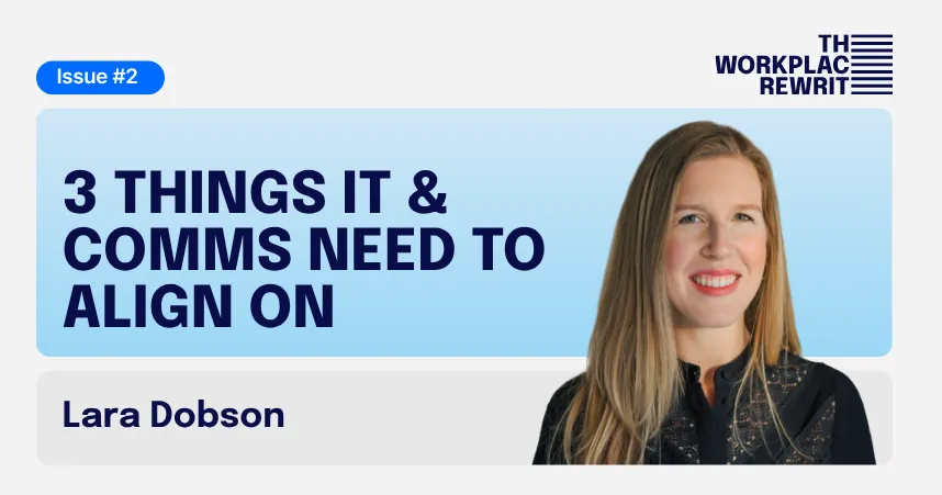 A title card reading "3 things IT and Comms need to align on" in all caps. Top left says Issue #2, and top right says The Workplace Rewrite
