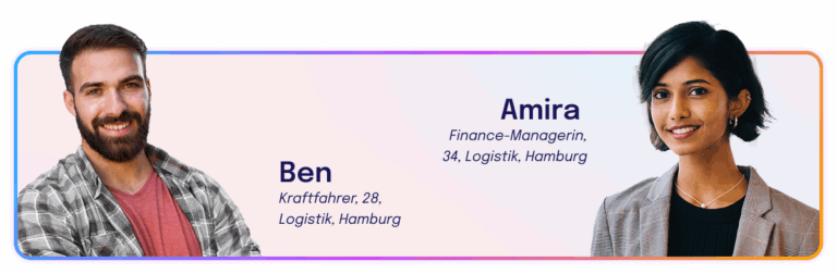 Zwei Porträts nebeneinander: links Ben, 28, Kraftfahrer aus der Logistik in Hamburg; rechts Amira, 34, Finance-Managerin ebenfalls in der Logistik in Hamburg. Beide sind vor hellem Hintergrund mit farbigem Rahmen platziert.