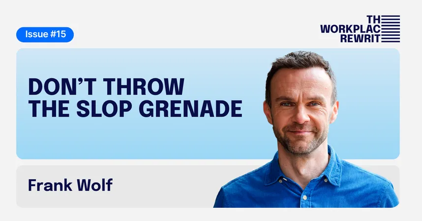 A photo of Frank Wolf smiling, with "Don’t throw the slop grenade" text on the left and The Workplace Rewrite logo is on top right.