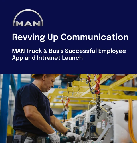Worker in a factory setting operates machinery. Text above reads: "Revving Up Communication - MAN Truck & Bus’s Successful Employee App and Intranet Launch."