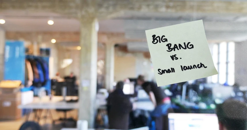 Big Bang Vs. Small Launch