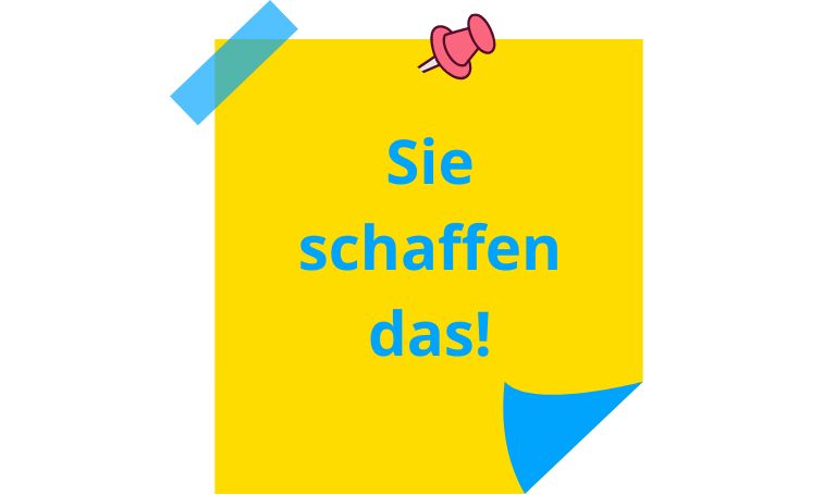 Klebezettel mit der Aufschrift: Sie schaffen das!