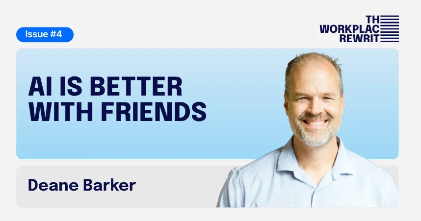 Title reading: AI is better with friends, with a photo of Deane Barker