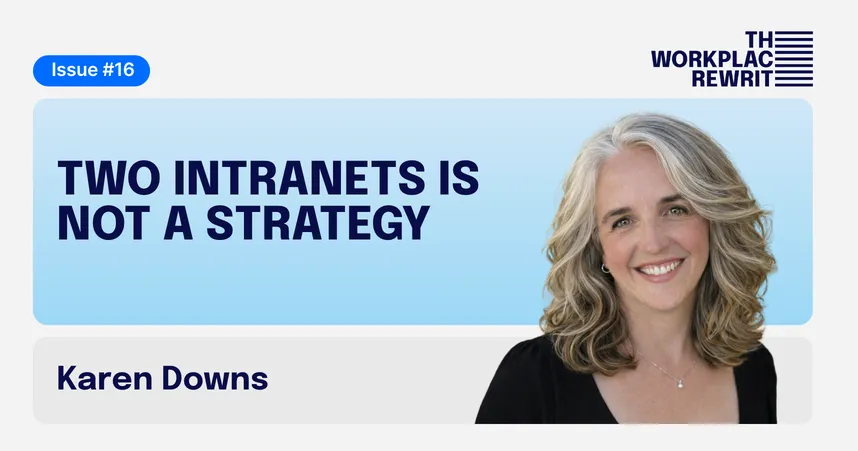 A graphic with text reading "Two intranets is not a strategy" with a photo of Karen Downs smiling