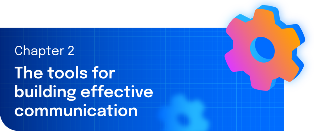Chapter 2: The tools for building effective communication