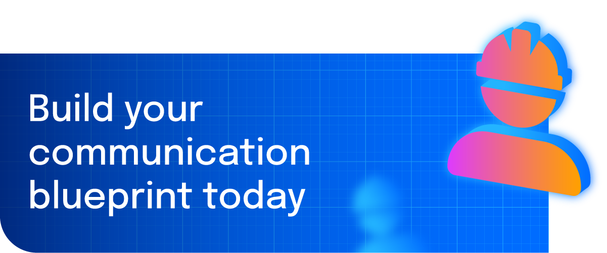Blueprint-themed graphic with text "Build your communication blueprint today" and a colorful icon of a person wearing a hard hat.