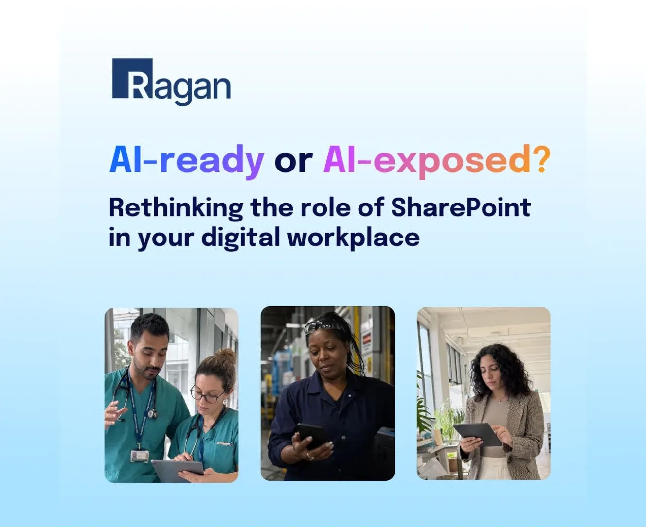 Ragan webinar teaser reading "AI-ready or AI-exposed? Rethinking the role of SharePoint in your digital workplace," with photos of healthcare, manufacturing, and office workers using devices.