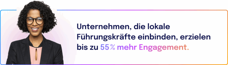 Lächelnde Frau in Business-Kleidung neben dem Text: „Unternehmen, die lokale Führungskräfte einbinden, erzielen bis zu 55 % mehr Engagement.“