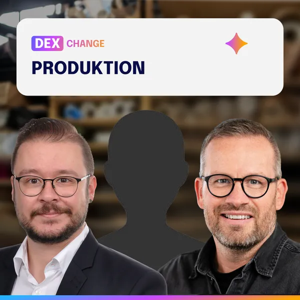 DEX Change 1:1 Produktion