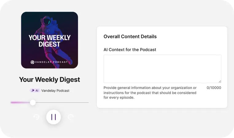 Podcast interface with "Your Weekly Digest" cover. Empty text field for AI context instructions and play controls at the bottom.