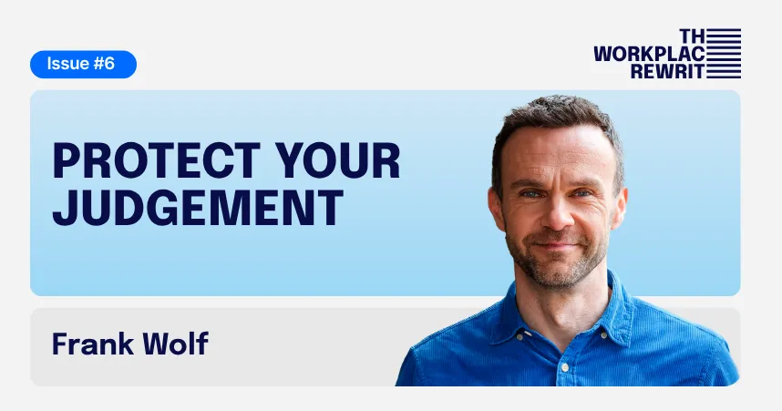 Title reading "Protect your judgement" with a photo of Frank Wolf smiling.