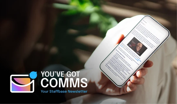 Person holding a smartphone displaying a newsletter. Text overlay reads, "You've Got Comms: Your Staffbase Newsletter."