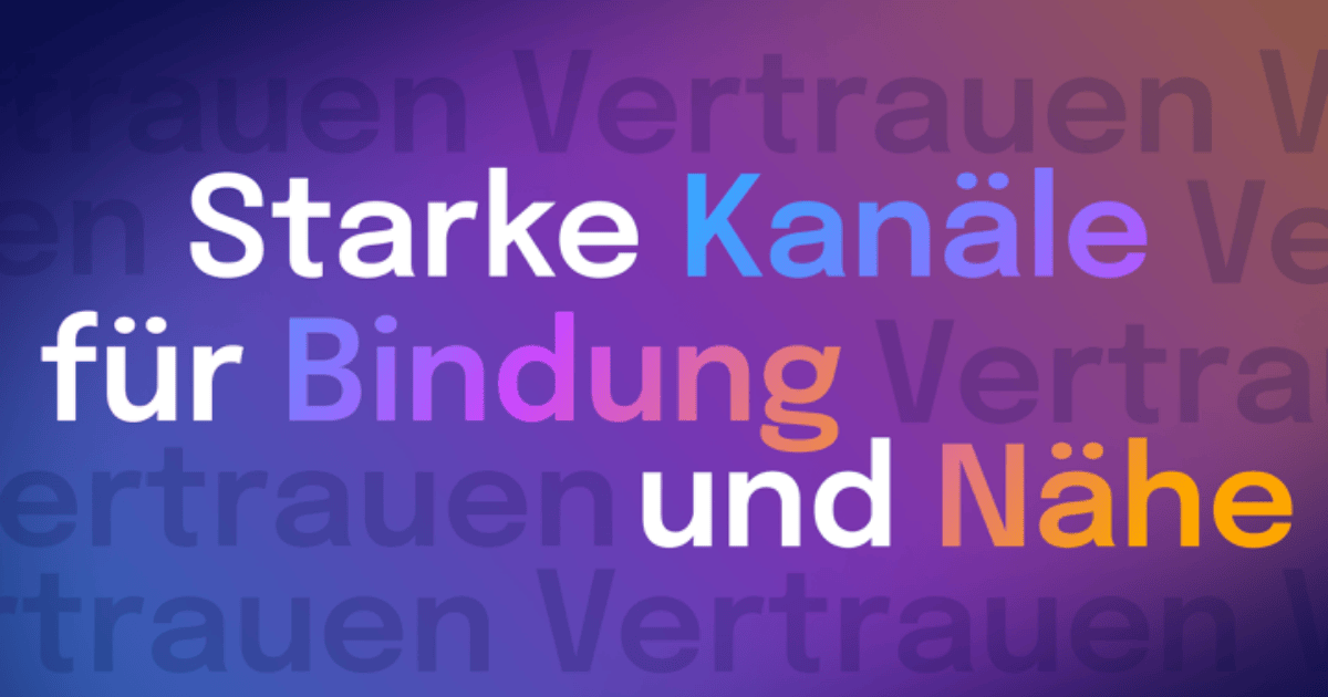 Text auf Hintergrund: Starke Kanäle für Bindung und Nähe